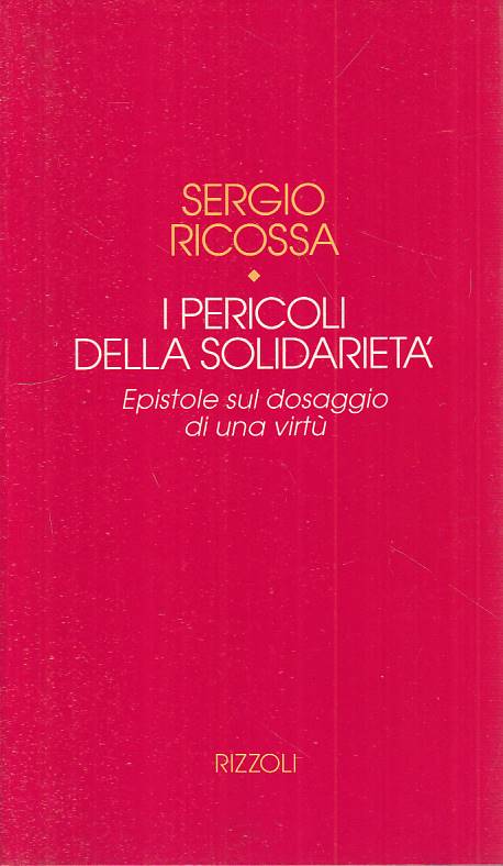 LS- PERICOLI DELLA SOLIDARIETA' - RICOSSA - RIZZOLI -- 1a ED. - 1993 - B - YTS88