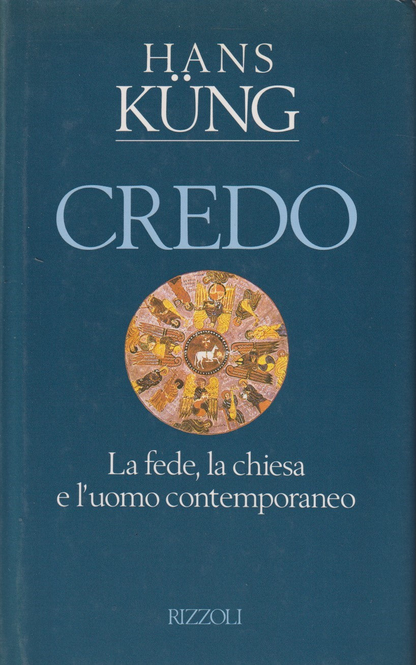 Credo Fede, chiesa, uomo contemporaneo - Hans Kung - Rizzoli- 1a ed. 1994- ZFS54