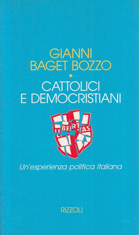 LS- CATTOLICI E DEMOCRISTIANI - BOZZO - RIZZOLI -- 1a ED. - 1994 - B - YTS321