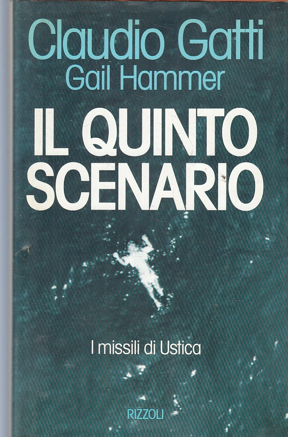 LS- IL QUINTO SCENARIO MISSILI DI USTICA - HAMMER GATTI - RIZZOLI---- CS- ZFS111