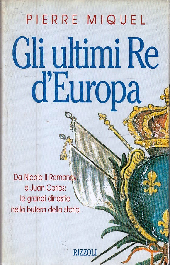 LN2- GLI ULTIMI RE D'EUROPA - PIERRE MIQUEL - RIZZOLI - CS - JXS224