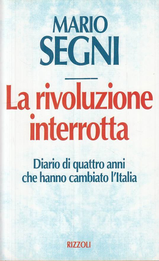 LS- LA RIVOLUZIONE INTERROTTA - SEGNI - RIZZOLI -- 1a ED. - 1994 - CS - ZTS312