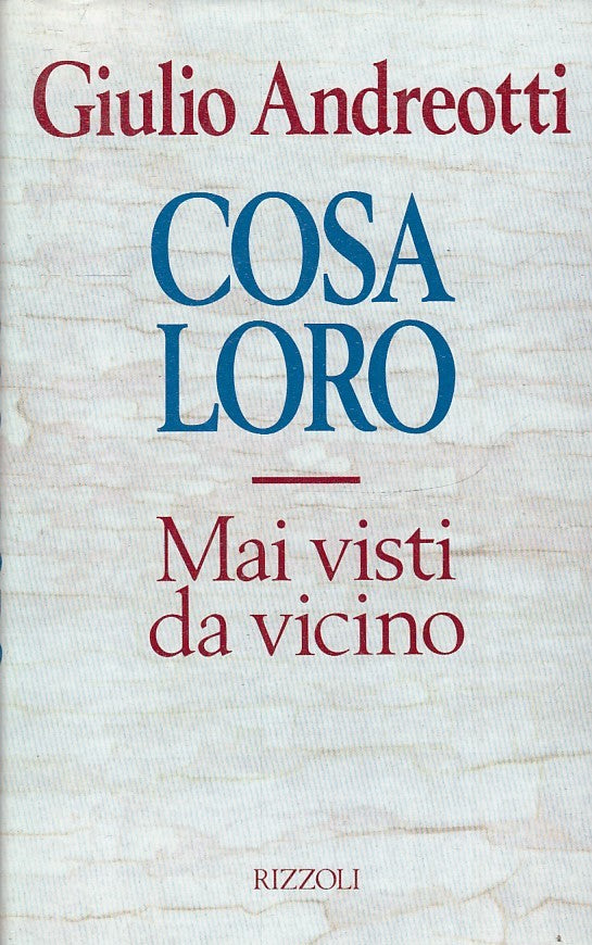 LN2- COSA LORO MAI VISTI DA VICINO - GIULIO ANDREOTTI - RIZZOLI - CS - JXS31