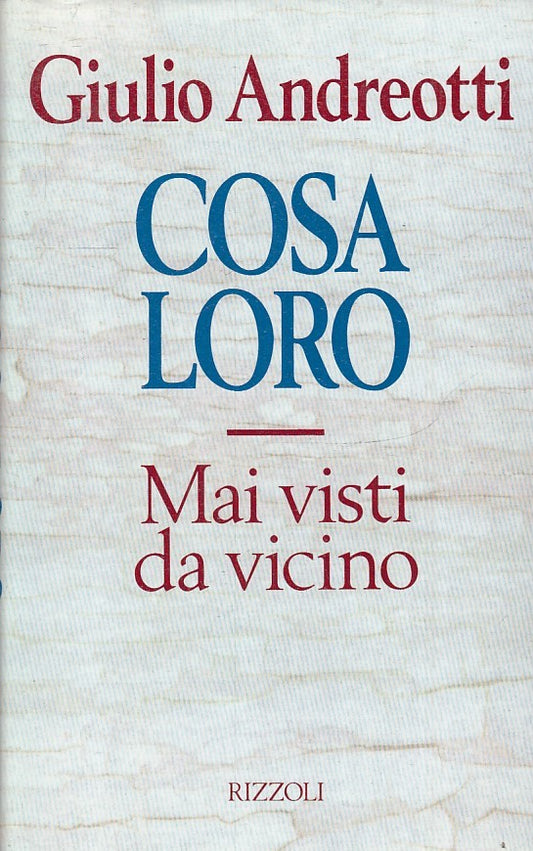 LN2- COSA LORO MAI VISTI DA VICINO - GIULIO ANDREOTTI - RIZZOLI - CS - JXS31