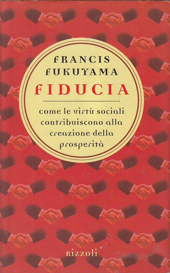 LS- FIDUCIA - FRANCIS FUKUYAMA - RIZZOLI -- 1a ED. - 1996 - CS - YFS666