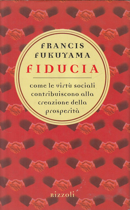 LS- FIDUCIA - FRANCIS FUKUYAMA - RIZZOLI -- 1a ED. - 1996 - CS - YFS666