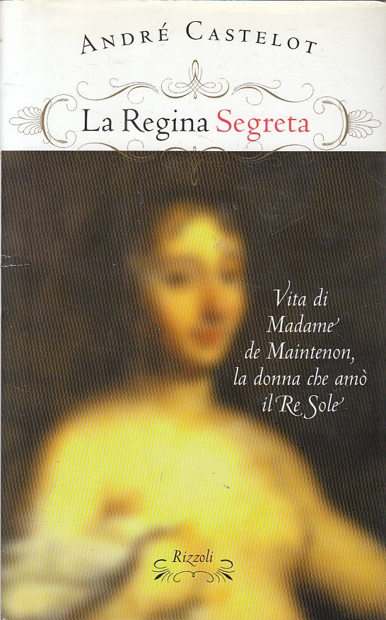 LN- LA REGINA SEGRETA - CASTELOT - RIZZOLI -- 1a ED. - 1997 - CS - ZFS423
