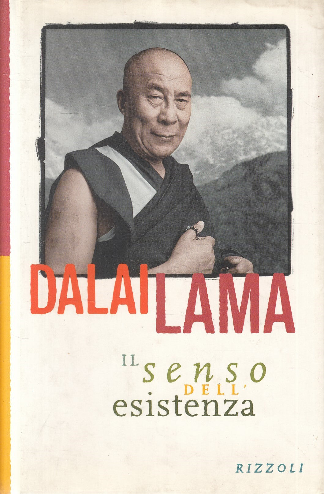 IL SENSO DELL'ESISTENZA - DALAI LAMA - RIZZOLI - CS - JXS242