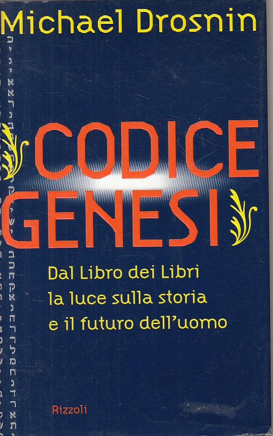 LS- CODICE GENESI - MICHAEL DROSNIN - RIZZOLI -- 1a ED. - 1997 - CS - YFS478