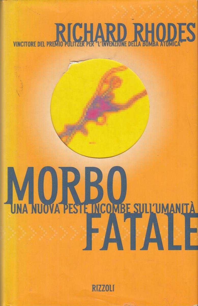 LN2- MORBO FATALE - RICHARD RHODES - RIZZOLI - CS- JXS106