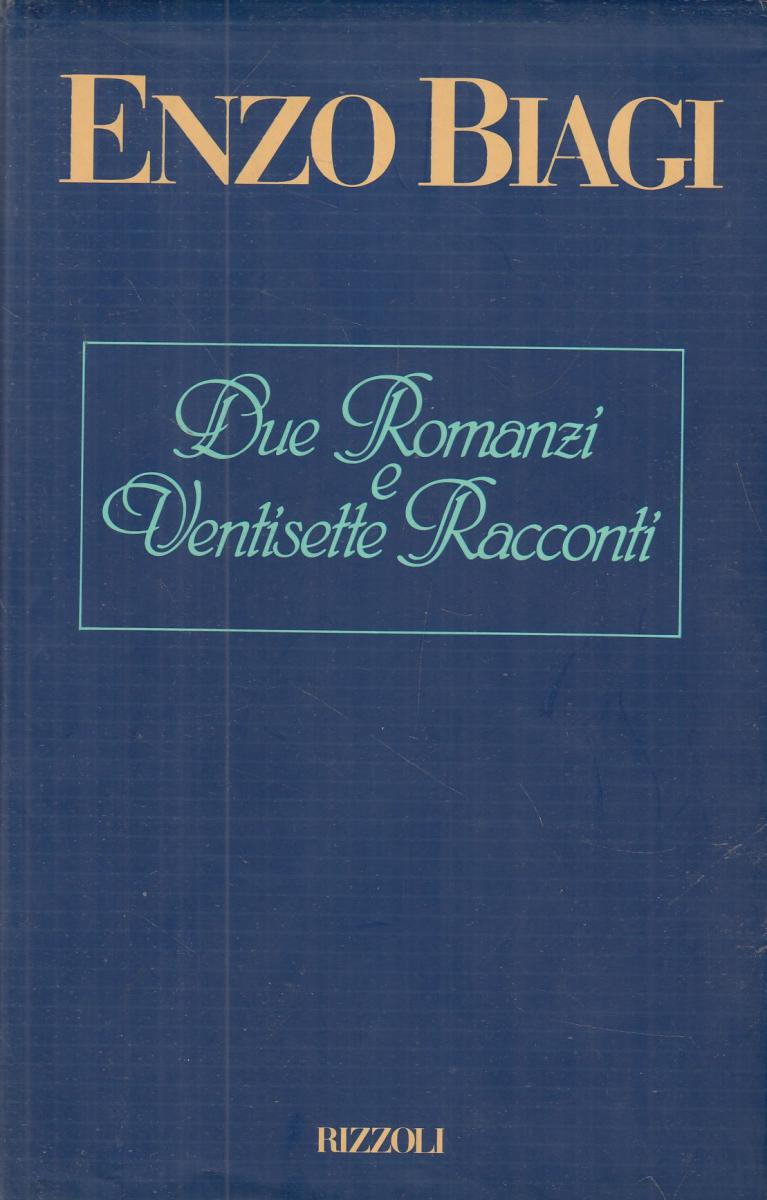LN2- DUE ROMANZI E VENTISETTE RACCONTI - ENZO BIAGI - RIZZOLI  - CS- JXS105