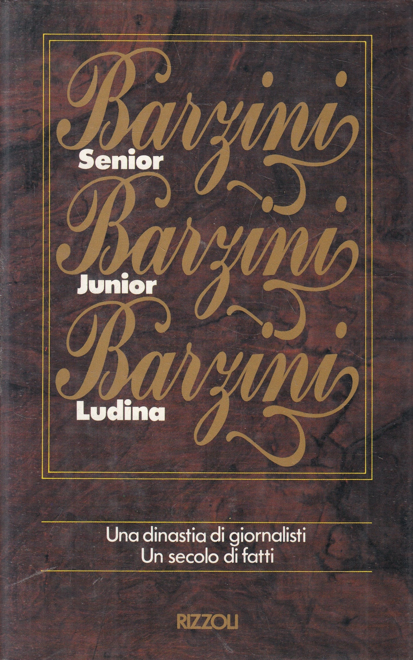 LN2- BARZINI SENIOR JUNIOR LUDINA DINASTIA GIORNALISTI -- RIZZOLI - CS - JXS236