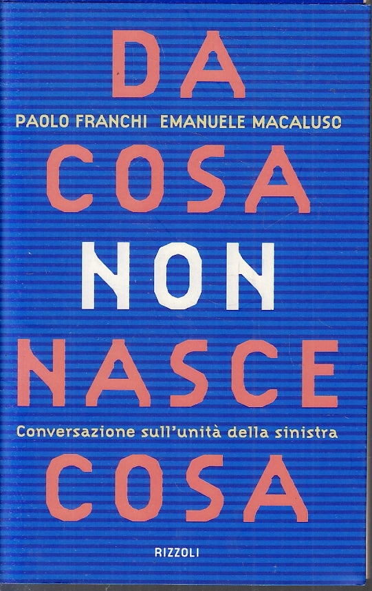 LS- DA COSA NON NASCE COSA - PAOLA FRANCHI EMANUELE MACALUSO- RIZZOLI- B- ZFS134