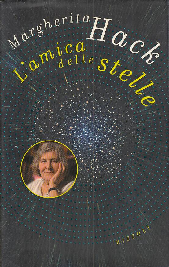 LS- L'AMICA DELLE STELLE - HACK - RIZZOLI -- 1a ED. - 1998 - CS - ZFS126