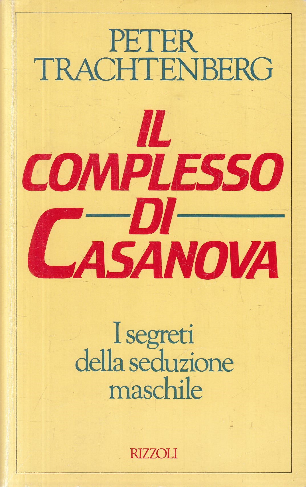 Il complesso di Casanova seduzione maschile - Trachtenberg - Rizzoli - JXS330