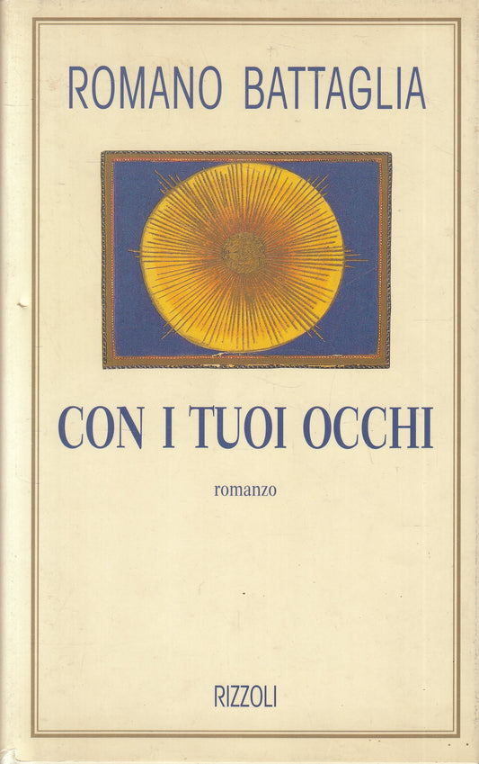LN2- CON I TUOI OCCHI - ROMANO BATTAGLIA - RIZZOLI - CS - JXS213