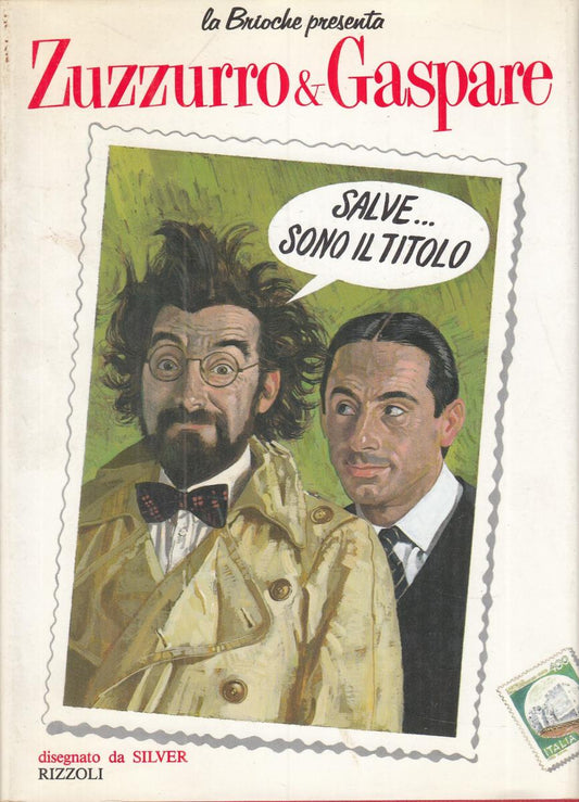 LN2- LA BRIOCHE PRESENTA ZUZZURRO & GASPARE - DISEGNI SILVER- RIZZOLI- CS- JXS36