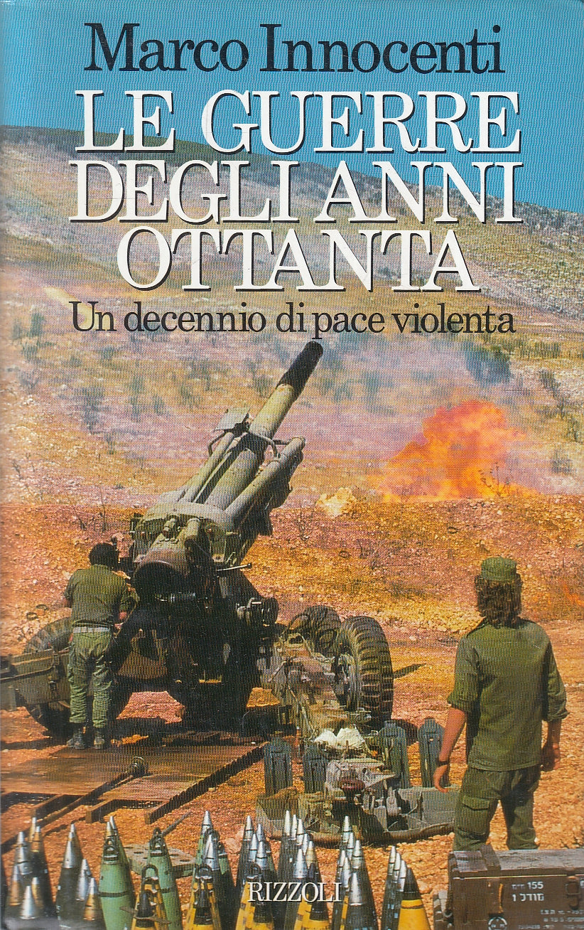 LN2- LE GUERRE DEGLI ANNI OTTANTA - MARCO INNOCENTI - RIZZOLI - CS - JXS128