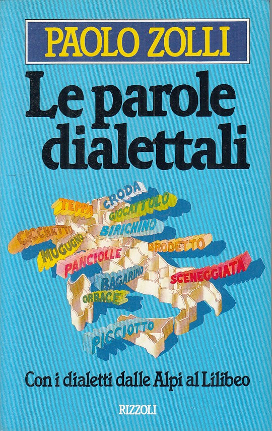 LZ- LE PAROLE DIALETTALI - ZOLLI - RIZZOLI -- 1a ED. - 1986 - B - ZFS210