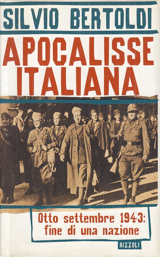 LS- APOCALISSE ITALIANA SETEMBRE 1943- BERTOLDI - RIZZOLI --- 1998 - CS - ZFS542