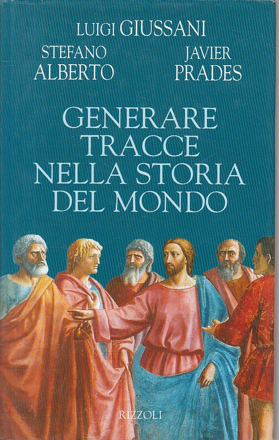 LS- GENERARE TRACCE NELLA STORIA DEL MONDO -- RIZZOLI --- 2001 - CS - YFS593
