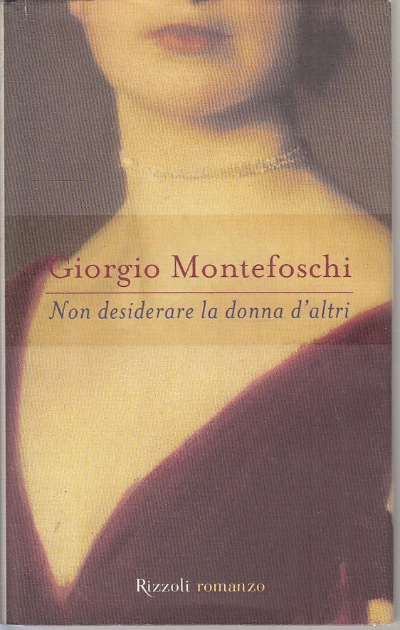 LN2- NON DESIDERARE LA DONNA D'ALTRI - GIORGIO MONTEFOSCHI - RIZZOLI - CS- JXS37