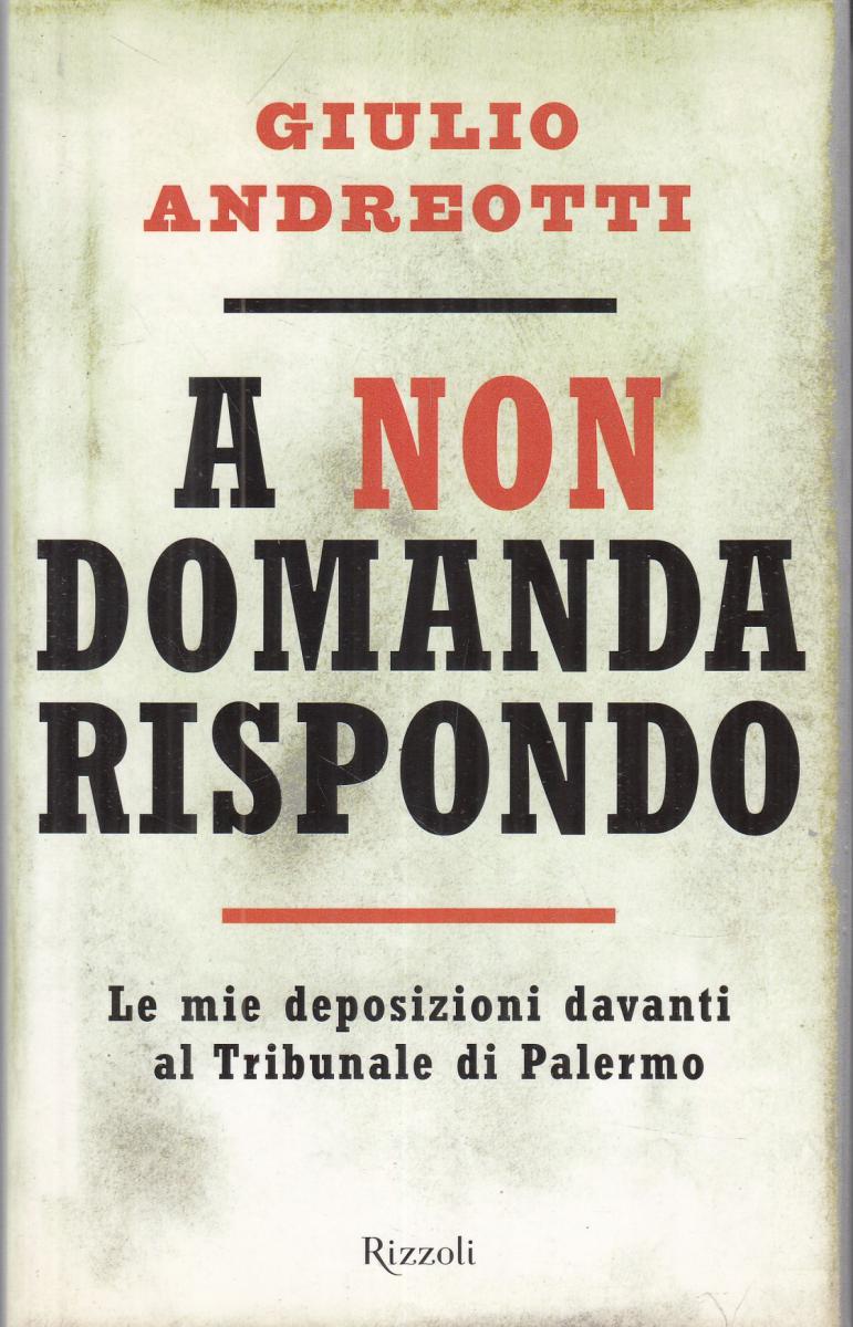 LS- A NON DOMANDA RISPONDO - ANDREOTTI - RIZZOLI -- 1a ED. - 1999 - CS - ZTS27
