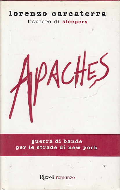 LN- APACHES - LORENZO CARCATERRA - RIZZOLI -- 1a ED.- 1999- CS- ZFS8