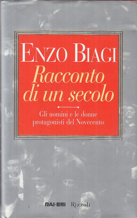 LN2- RACCONTO DI UN SECOLO - ENZO BIAGI - RAI ERI RIZZOLI - CS- JXS84