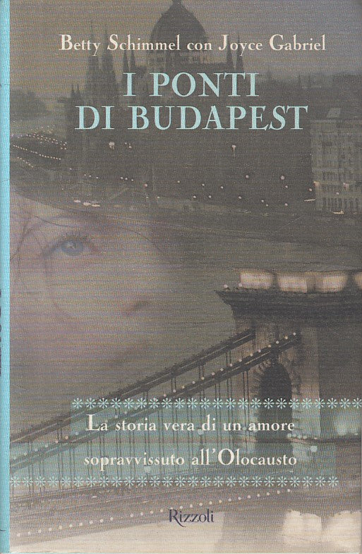 LN- I PONTI DI BUDAPEST - SCHIMMEL GABRIEL - RIZZOLI --- 1999 - BS - YFS425
