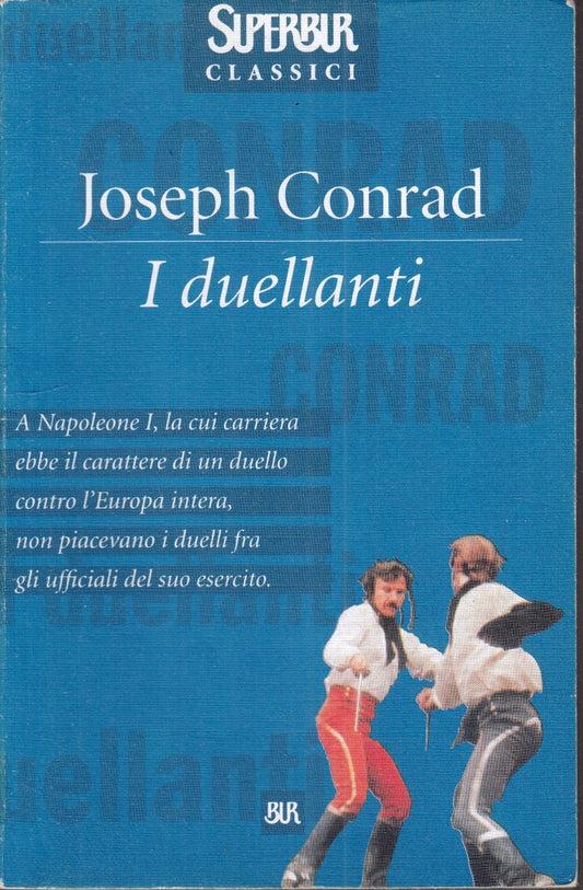 LN- I DUELLANTI - JOSEPH CONRAD - RIZZOLI - SUPERBUR CLASSICI --- B - XFS