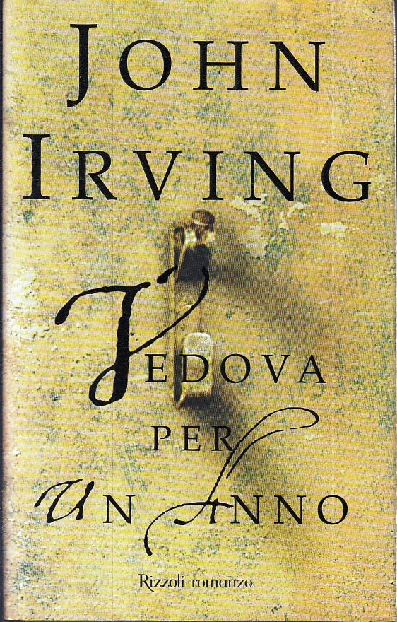 VEDOVA PER UN ANNO - JOHN IRVING - RIZZOLI - LA SCALA - CS - JXS265