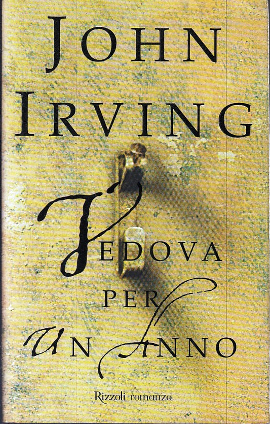VEDOVA PER UN ANNO - JOHN IRVING - RIZZOLI - LA SCALA - CS - JXS265