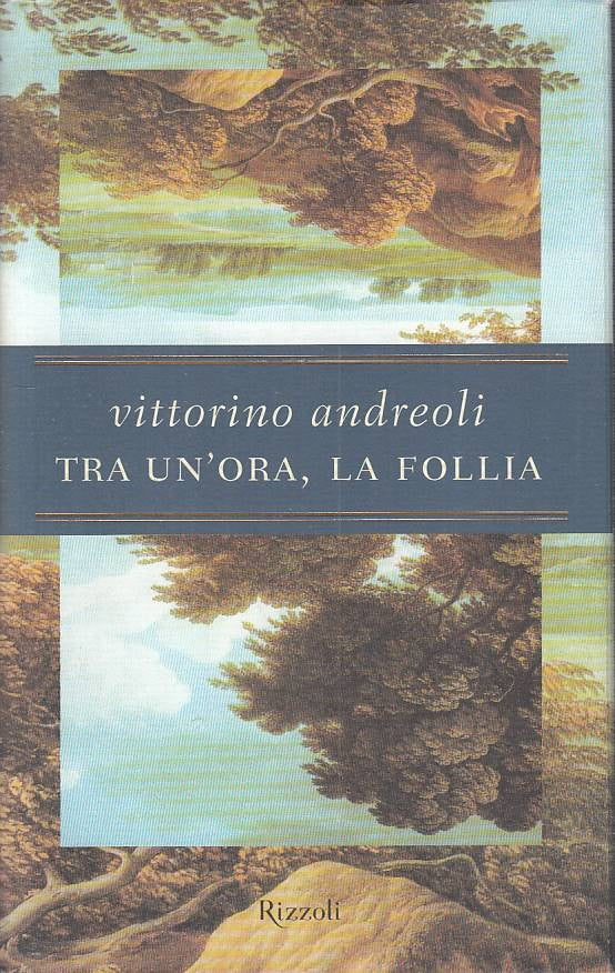 LN2- TRA UN'ORA LA FOLLIA - VITTORINO ANDREOLI - RIZZOLI - CS - JXS135