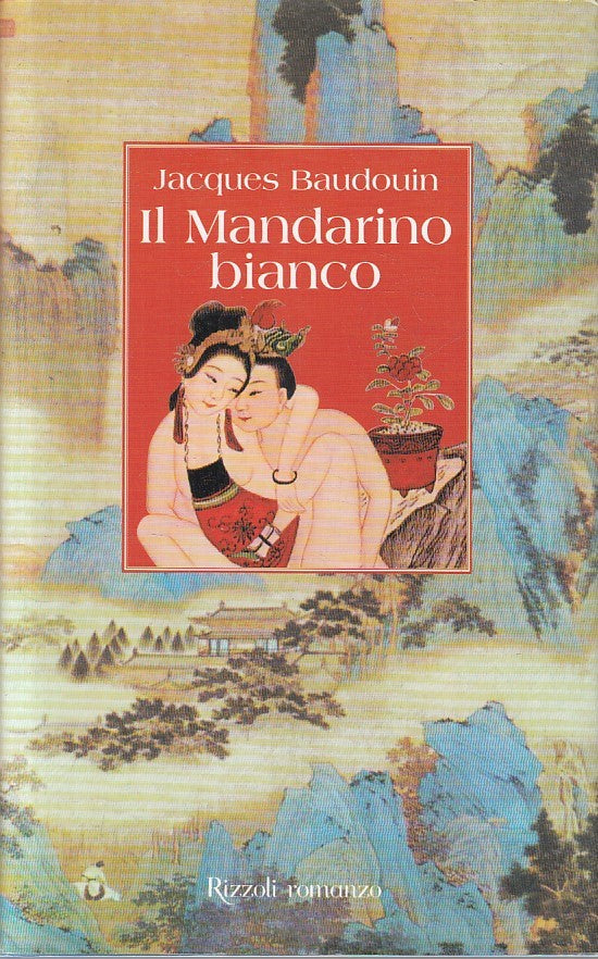 IL MANDARINO BIANCO - JACQUES BAUDOUIN - RIZZOLI LA SCALA - CS - JXS246