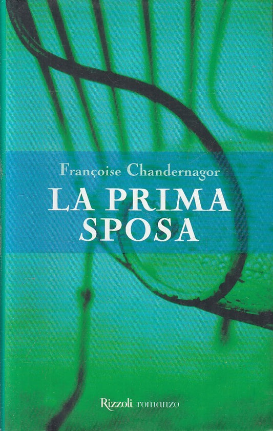 LN2- LA PRIMA SPOSA - FRANCOISE CHANDERNAGOR - RIZZOLI - CS - JXS221