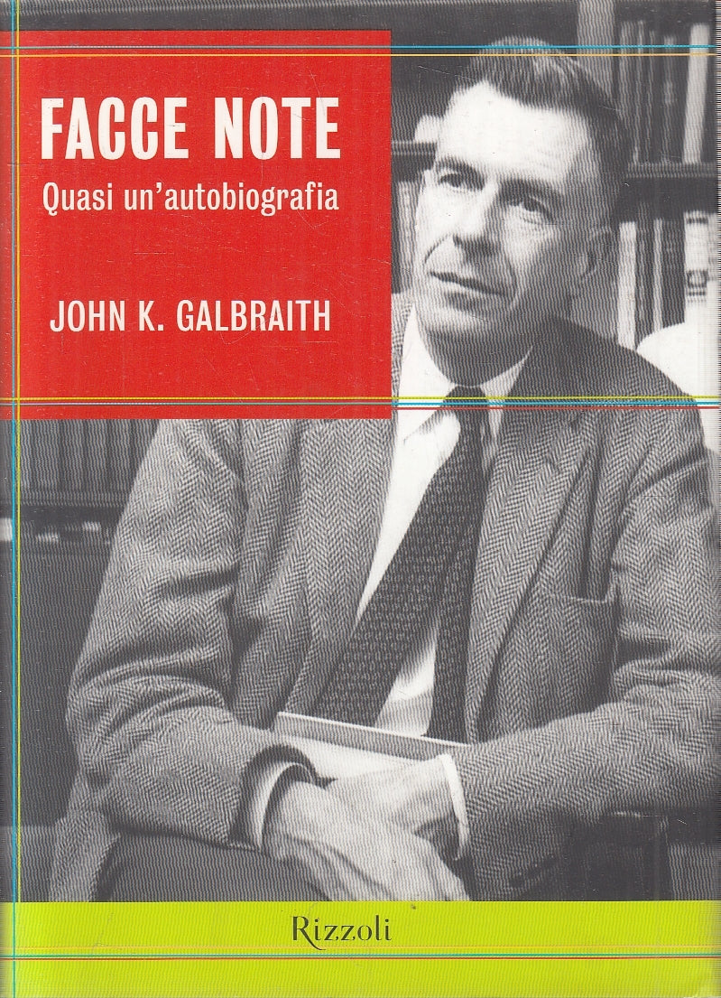 LN2- FACCE NOTE QUASI UN'AUTOBIOGRAFIA - GALBRAITH - RIZZOLI - CS - JXS68