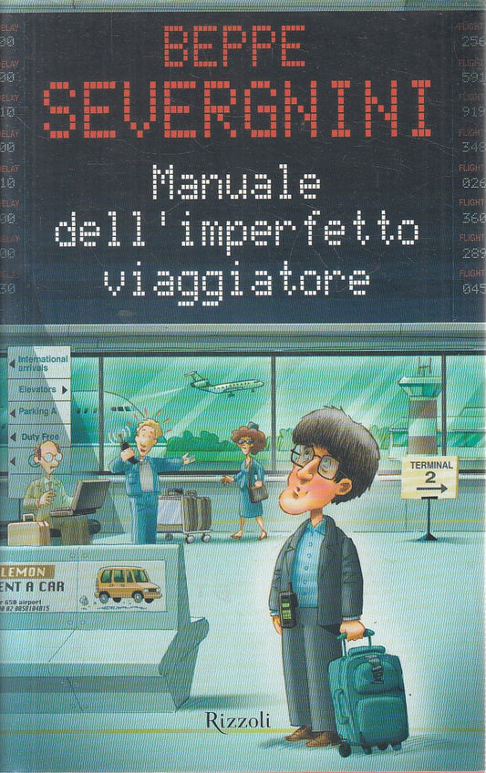 MANUALE DELL'IMPERFETTO VIAGGIATORE - SEVERGNINI - RIZZOLI - CS - JXS295