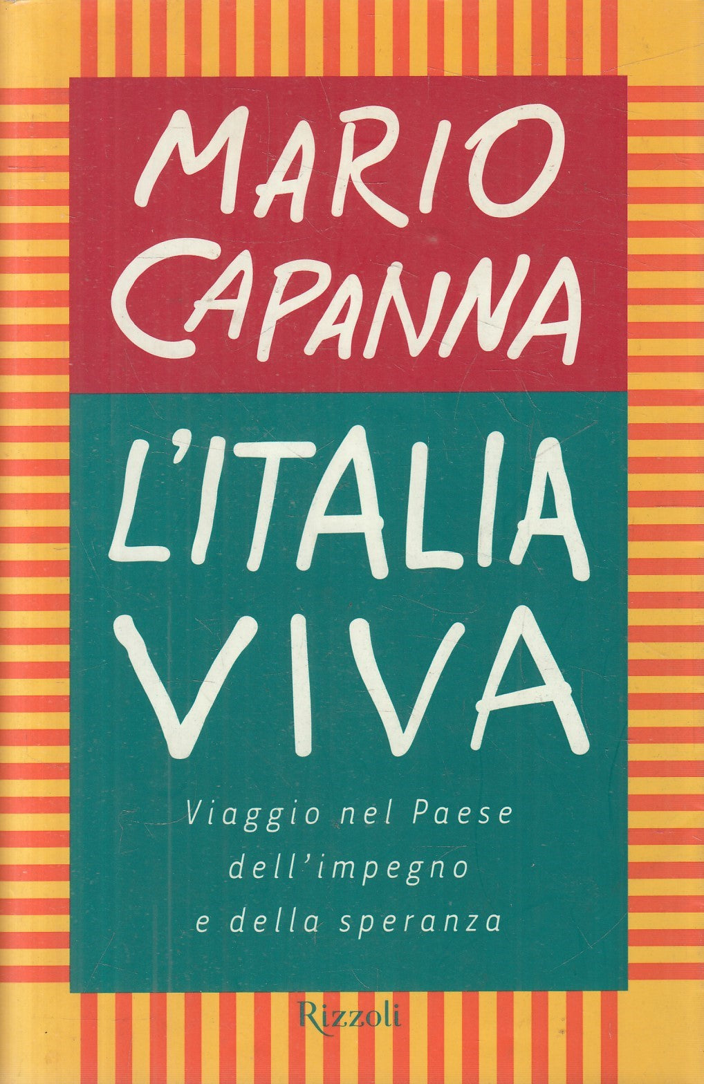 L'Italia viva Viaggio nel paese impegno e speranza - Capanna - Rizzoli - JXS330