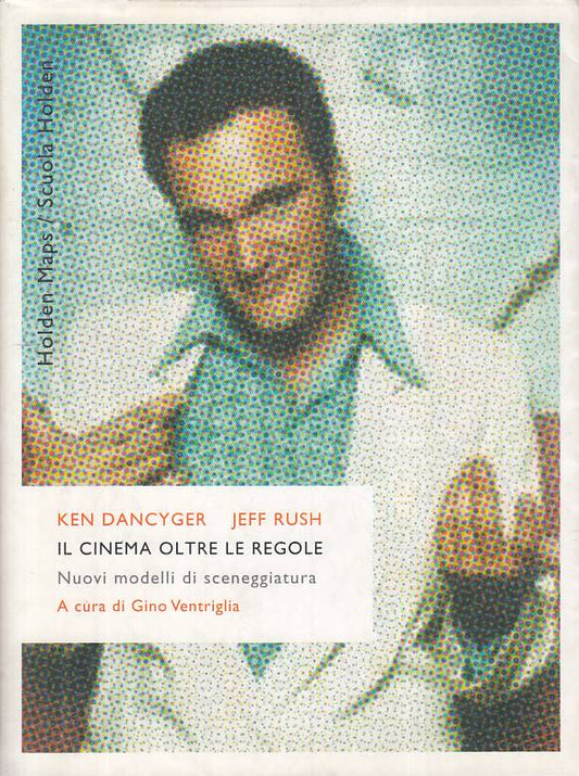 LZ- CINEMA OLTRE LE REGOLE SCENEGGIATURA- DANCYGER RUSH- RIZZOLI ---- BS - YFS44