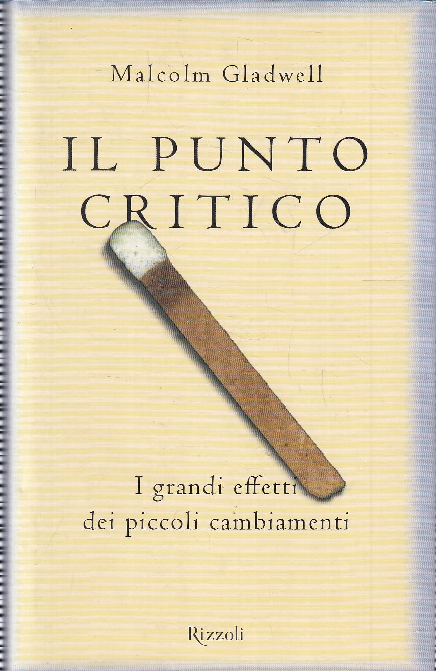 LN- IL PUNTO CRITICO - MALCOLM GLADWELL - RIZZOLI --- 2000 - CS - YFS161