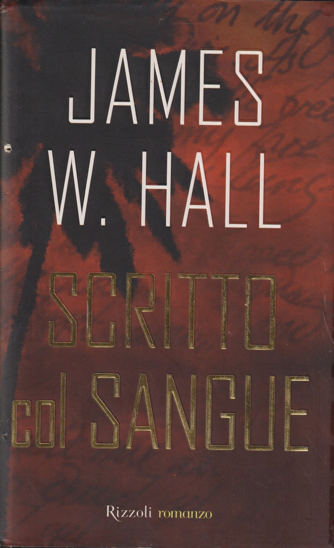 Scritto col sangue - James W. Hall - Rizzoli La scala - JXS126