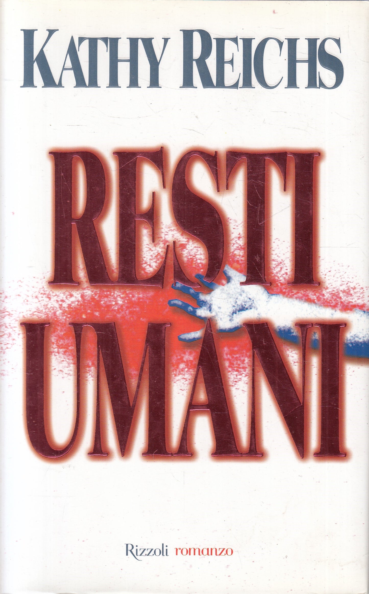 LN2- RESTI UMANI - KATHY REICHS - RIZZOLI LA SCALA - CS - JXS223