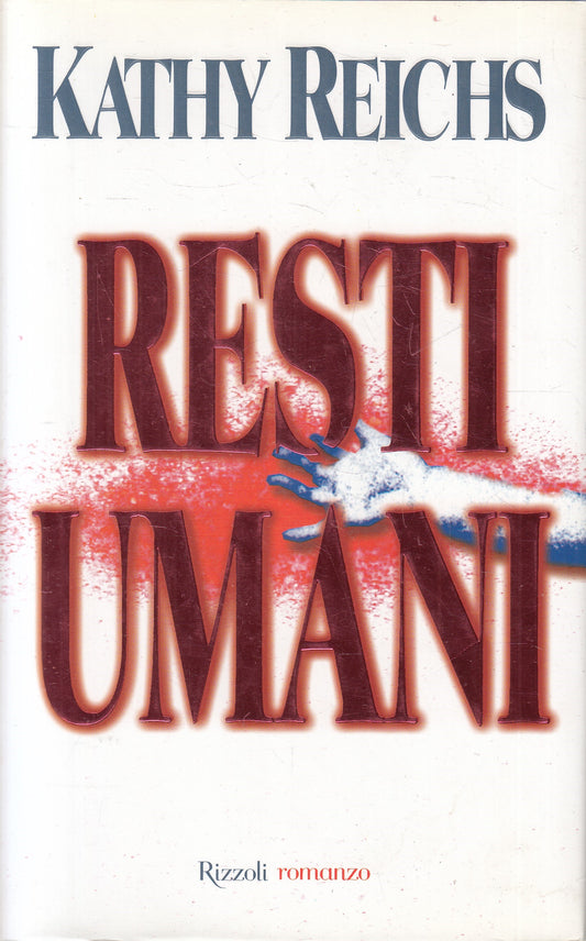 LN2- RESTI UMANI - KATHY REICHS - RIZZOLI LA SCALA - CS - JXS223