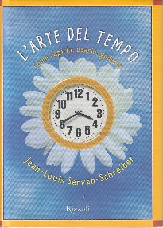LN2- L'ARTE DEL TEMPO - SERVAN SCHREIBER - RIZZOLI - CS - JXS129