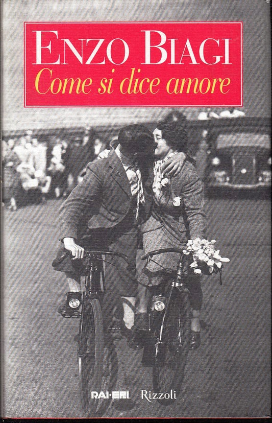 COME SI DICE AMORE - ENZO BIAGI - RIZZOLI RAI ERI - CS - JXS19