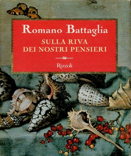 SULLA RIVA DEI NOSTRI PENSIERI - ROMANO BATTAGLIA - RIZZOLI - CS - JXS58