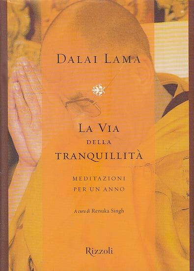 LD- LA VIA DELLA TRANQUILLITA' - DALAI LAMA - RIZZOLI --- 2000- CS- ZFS223
