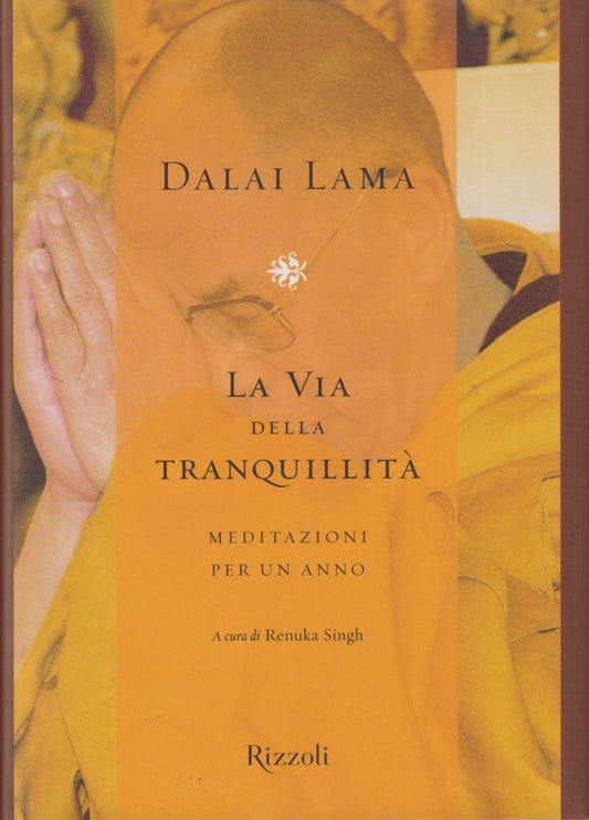La via della tranquillita' Meditazioni - Dalai Lama - Rizzoli - JXS257