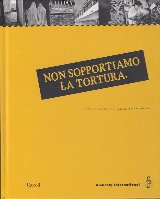 LZ- NON SOPPORTIAMO LA TORTURA- SEPUVLEDA- RIZZOLI--- 1999- C- YDS67